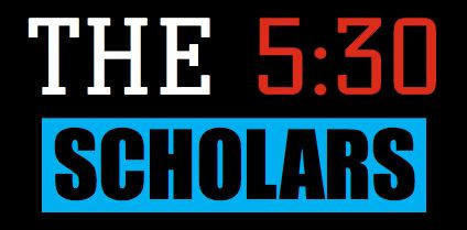 5:30 Scholars
